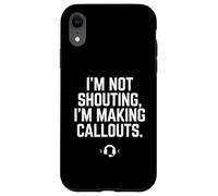 Cadeau Amusant pour Joueur vidéo avec Inscription « I'm Not Shouting I Am Making Callouts » Coque pour iPhone XR