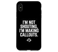 Cadeau Amusant pour Joueur vidéo avec Inscription « I'm Not Shouting I Am Making Callouts » Coque pour iPhone XS Max