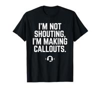 Cadeau Amusant pour Joueur vidéo avec Inscription « I'm Not Shouting I Am Making Callouts » T-Shirt