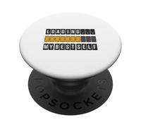 Cadeau Amusant pour Le développement Personnel avec Inscription « Loading My Best Self » PopSockets PopGrip Adhésif