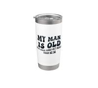 Cadeau amusant pour le dos - Citation My Man Is Old Humor Gobelet isotherme en acier inoxydable double paroi
