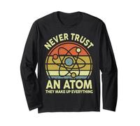 Cadeau Amusant pour Professeur de Sciences et blagues de Physique « Never Trust an Atom » Manche Longue