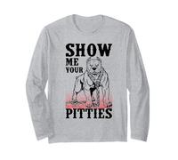Cadeau Amusant pour propriétaire de Pitbull Show Me Your Pitties Manche Longue