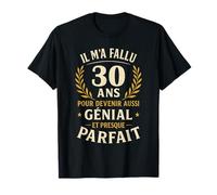 Cadeau Anniversaire 30 Ans Humour Génial Drôle 30e Ans Homme T-Shirt