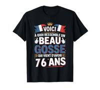 Cadeau Anniversaire 76 Ans Humour Beau Gosse 76 Ans Homme T-Shirt