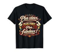 Cadeau Anniversaire Homme Original Drole Vieux Fort Fabuleux T-Shirt