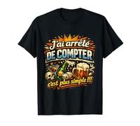 Cadeau Anniversaire Homme Original J'Ai arrêté de Compter T-Shirt