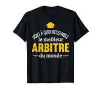 Cadeau arbitre - Voici à quoi ressemble le meilleur arbitre T-Shirt