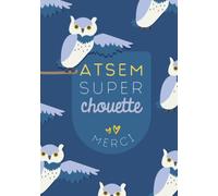 Cadeau ATSEM - ATSEM super chouette, MERCI ! - Carnet de notes lignés à OFFRIR.