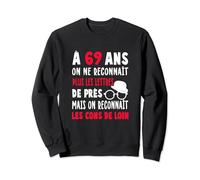 Cadeau Bon Anniversaire Humour 69 Ans Homme Texte Décalé Sweatshirt