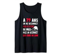 Cadeau Bon Anniversaire Humour 79 Ans Homme Texte Décalé Débardeur