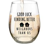 Cadeau d'adieu amusant pour voisin, verre à vin sans pied « Good Luck Finding Better Neighbors Than Us » - 425,2 g