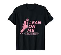 Cadeau d'amour pour Maman édition « Lean on Me » T-Shirt