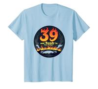 Cadeau d'anniversaire : 39 Ans et prêt à brûler Les ponts avec Citation Amusante T-Shirt, Enfant, Bleu Céleste, 6 Ans