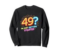 Cadeau d'anniversaire : 49 ? I'm Just Getting Started - Neon Vibes Sweatshirt, Unisexe pour Adultes, Noir, XXL