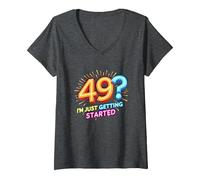 Cadeau d'anniversaire : 49 ? I'm Just Getting Started - Neon Vibes T-Shirt avec Col en V, Femme, Chiné Foncé, S