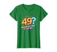 Cadeau d'anniversaire : 49 ? I'm Just Getting Started - Neon Vibes T-Shirt, Femme, Vert Kelly, L