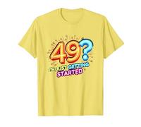 Cadeau d'anniversaire : 49 ? I'm Just Getting Started - Neon Vibes T-Shirt, Homme, Citron, XXL