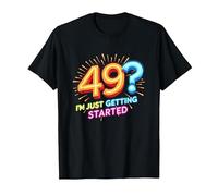 Cadeau d'anniversaire : 49 ? I'm Just Getting Started - Neon Vibes T-Shirt, Homme, Noir, S