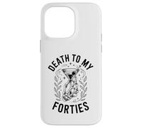 Cadeau d'anniversaire 50 Ans - Death to My Forties Coque pour iPhone 14 Pro Max