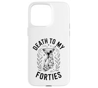 Cadeau d'anniversaire 50 Ans - Death to My Forties Coque pour iPhone 15 Pro Max