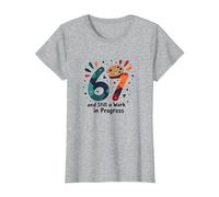 Cadeau d'anniversaire 67 Ans : Still a Work in Progress T-Shirt, Femme, Gris Chiné, L