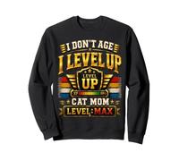 Cadeau d'anniversaire Amusant avec Inscription « I Don't Age I Level Up Cat Mom Level Max » Sweatshirt