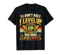 Cadeau d'anniversaire Amusant avec Inscription « I Don't Age I Level Up Dog Mom ». T-Shirt
