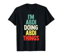 Cadeau d'anniversaire Amusant avec Inscription « I'm Abdi Doing Abdi Things » T-Shirt