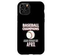 Cadeau d'anniversaire « Baseball Champions are Born in April » Coque pour iPhone 11 Pro