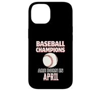 Cadeau d'anniversaire « Baseball Champions are Born in April » Coque pour iPhone 14