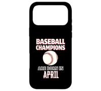 Cadeau d'anniversaire « Baseball Champions are Born in April » Coque pour iPhone 17 Pro Max