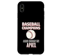 Cadeau d'anniversaire « Baseball Champions are Born in April » Coque pour iPhone XS Max