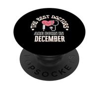 Cadeau d'anniversaire Best Doctors Born in December PopSockets PopGrip Adhésif