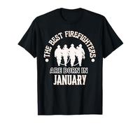 Cadeau d'anniversaire « Best Firefighters Born in January Firefighter » T-Shirt