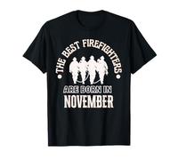 Cadeau d'anniversaire « Best Firefighters Born in November Firefighter » T-Shirt