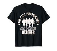 Cadeau d'anniversaire Best Firefighters Born in October Firefighter T-Shirt