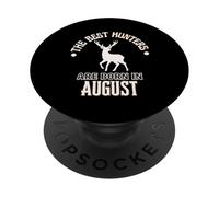 Cadeau d'anniversaire Best Hunters are Born in August PopSockets PopGrip Adhésif
