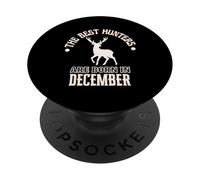 Cadeau d'anniversaire Best Hunters are Born in December PopSockets PopGrip Adhésif