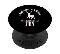 Cadeau d'anniversaire Best Hunters are Born in July PopSockets PopGrip Adhésif