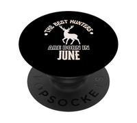 Cadeau d'anniversaire Best Hunters are Born in June PopSockets PopGrip Adhésif