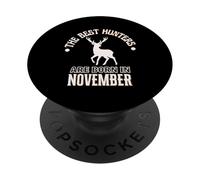Cadeau d'anniversaire Best Hunters are Born in November PopSockets PopGrip Adhésif