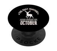 Cadeau d'anniversaire Best Hunters are Born in October PopSockets PopGrip Adhésif
