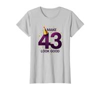Cadeau d'anniversaire : I Make 43 Look Good Funny Age Celebration T-Shirt, Femme, Argent, L