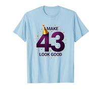 Cadeau d'anniversaire : I Make 43 Look Good Funny Age Celebration T-Shirt, Homme, Bleu Céleste, M
