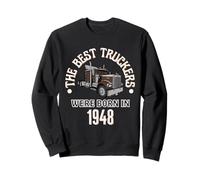 Cadeau d'anniversaire The Best Trucker Drivers Were Born in 1948 Sweatshirt