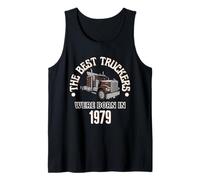 Cadeau d'anniversaire The Best Trucker Drivers Were Born in 1979 Débardeur