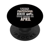 Cadeau d'anniversaire « This Awesome Biker Was Born in April » PopSockets PopGrip Adhésif