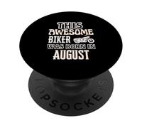 Cadeau d'anniversaire « This Awesome Biker Was Born in August » PopSockets PopGrip Adhésif