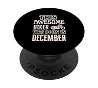 Cadeau d'anniversaire « This Awesome Biker Was Born in December » PopSockets PopGrip Adhésif